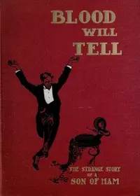 Blood Will Tell: The Strange Story of a Son of Ham