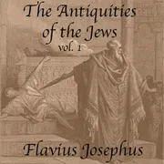 The Antiquities of the Jews, vol 1