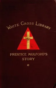 Prentice Mulford's story: life by land and sea