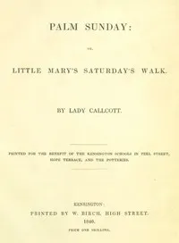 Palm Sunday; or, Little Mary's Saturday's walk
