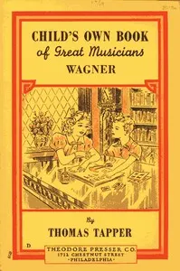 Wagner: The Story of the Boy Who Wrote Little Plays