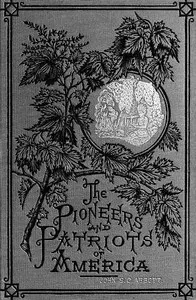Ferdinand De Soto, The Discoverer of the Mississippi: American Pioneers and Patriots