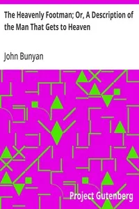 The Heavenly Footman; Or, A Description of the Man That Gets to Heaven: With Directions How to Run So as to Obtain