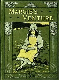 Margie's venture : $b or, When the ship comes home
