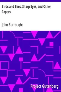 Birds and Bees, Sharp Eyes, and Other Papers