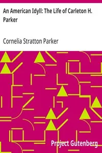 An American Idyll: The Life of Carleton H. Parker