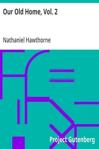 Our Old Home, Vol. 2: Annotated with Passages from the Author's Notebook