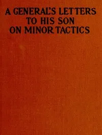 A General's Letters to His Son on Minor Tactics