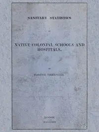 Sanitary Statistics of Native Colonial Schools and Hospitals