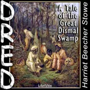 Dred, A Tale of the Great Dismal Swamp