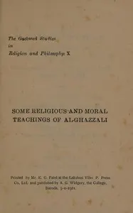 Some religious and moral teachings of Al-Ghazzali: Being brief extracts from his Ihya-u-Ulum-id-din