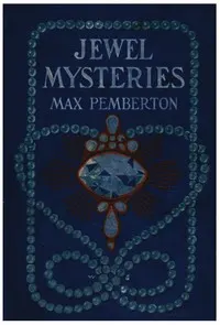 Jewel Mysteries, from a Dealer's Note Book