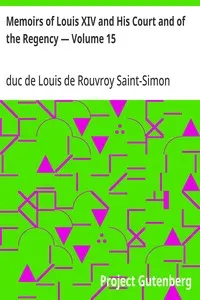 Memoirs of Louis XIV and His Court and of the Regency — Volume 15