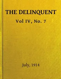 The Delinquent, Vol. IV, No. 7, July, 1914
