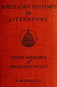 Noted Speeches of Abraham Lincoln, Including the Lincoln-Douglas Debate