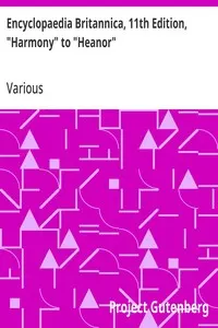 Encyclopaedia Britannica, 11th Edition, "Harmony" to "Heanor": Volume 13, Slice 1