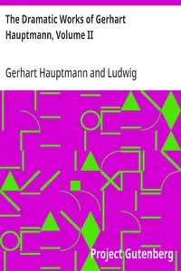 The Dramatic Works of Gerhart Hauptmann, Volume II
