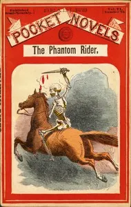 The Phantom Rider; or The Giant Chief's Fate: A tale of the old Dahcotah country