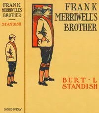 Frank Merriwell's brother: Or, The greatest triumph of all