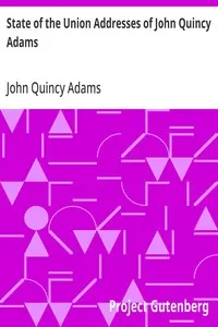 State of the Union Addresses of John Quincy Adams