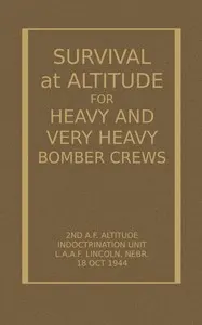 Survival at Altitude for Heavy and Very Heavy Bomber Crews