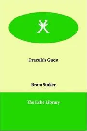 Dracula's Guest & Other Weird Tales