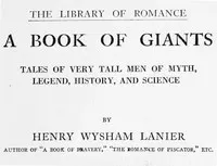 A Book of Giants: Tales of Very Tall Men of Myth, Legend, History, and Science.