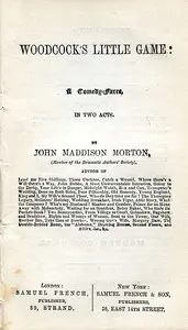 Woodcock's Little Game: A Comedy-Farce, In Two Acts