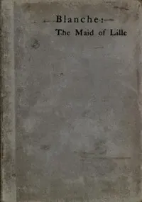 Blanche: The Maid of Lille
