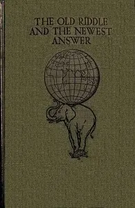 The Old Riddle and the Newest Answer