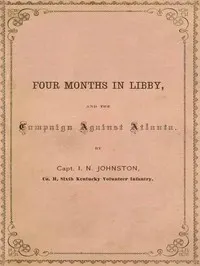 Four Months in Libby and the Campaign Against Atlanta
