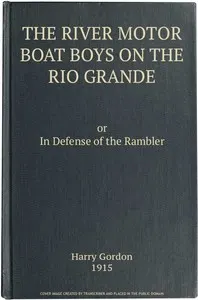 The River Motor Boat Boys on the Rio Grande: In Defense of the Rambler