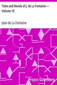 Tales and Novels of J. de La Fontaine — Volume 15