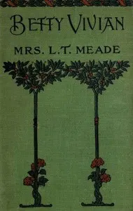 Betty Vivian: A Story of Haddo Court School
