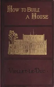 How to build a house: an architectural novelette