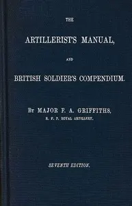 The artillerist's manual and British soldier's compendium