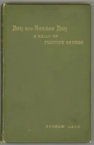 Ban and Arriere Ban: A Rally of Fugitive Rhymes