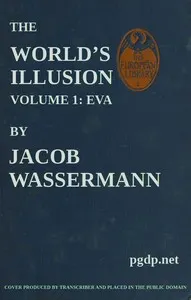 The World's Illusion, Volume 1 (of 2): Eva