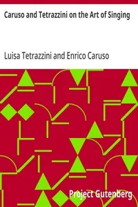 Caruso and Tetrazzini on the Art of Singing