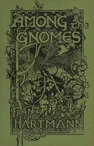 Among the gnomes: An occult tale of adventure in the Untersberg