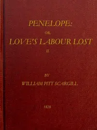 Penelope: or, Love's labour lost. A novel. Volume 2 (of 3)