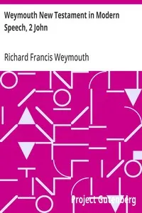 Weymouth New Testament in Modern Speech, 2 John