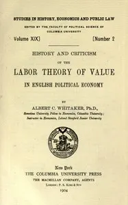 History and criticism of the labor theory of value in English political economy