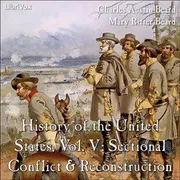 History of the United States, Vol. V, Sectional Conflict and Reconstruction