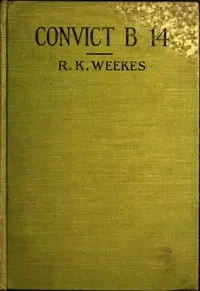 Convict B 14: A Novel