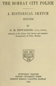 The Bombay City Police: A Historical Sketch, 1672-1916