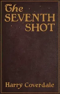 The seventh shot: A detective story