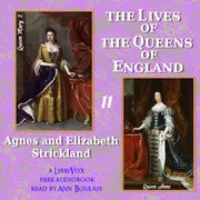 The Lives of the Queens of England, Volume 11