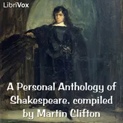 A Personal Anthology of Shakespeare, compiled by Martin Clifton