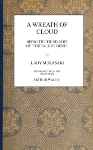A wreath of cloud : $b Being the third part of 'The tale of Genji'